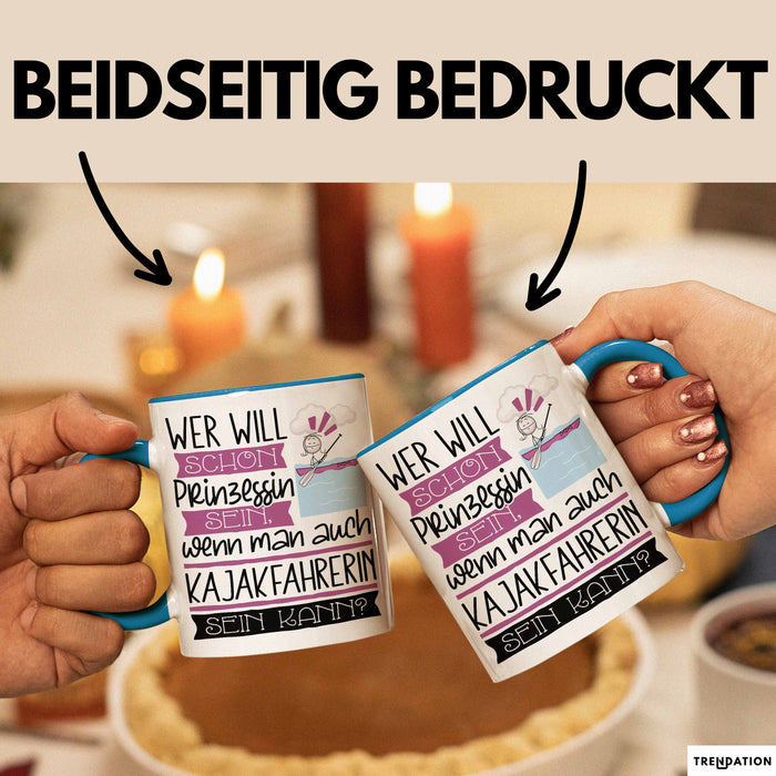 Kajakfahrerin Tasse Geschenk Spruch Wer Will Schon Prinzessin Sein Wenn Man Auch Kajakfahrerin Sein Kann Blau Trendation