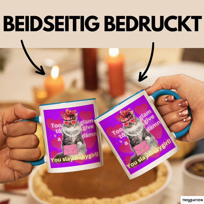 Meme Tasse Geschenk Lustiger Becher Katze Too Glam To Give A Damn You Slay Babygirl Blau Trendation
