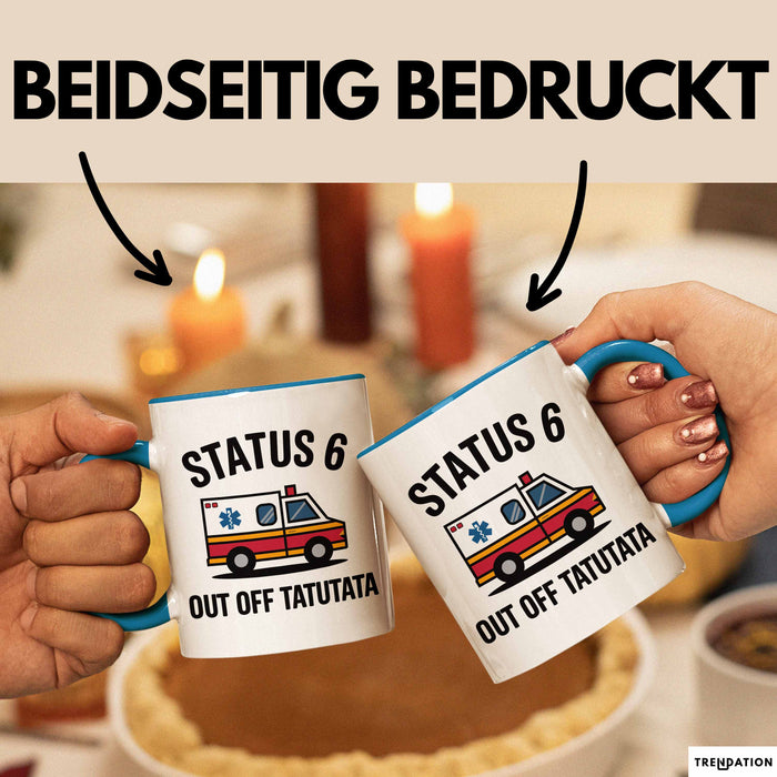 Rettungsdienst Notfallsanitäter Tasse Geschenk Lustige Geschenkidee Spruch Status 6 Außer Dienst Emergency Paramedic Tatütata Blau Trendation
