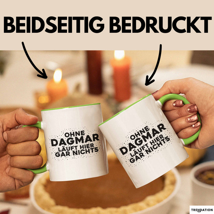 Dagmar Tasse Ohne Dagmar Laeuft Hier Gar Nichts Geschenk