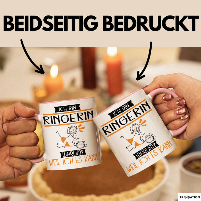 Ringerin Tasse Geschenk Ich Bin Ringerin Warum Weil Ich Es Kann Geschenkidee Geburtstag Rosa Trendation
