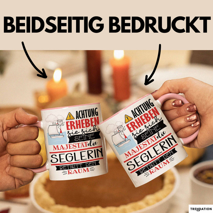 Seglerin Tasse Geschenk Lustiger Spruch Bitte Erheben Sie Sich Seine Majestät Die Seglerin Betritt Den Raum Rosa Trendation