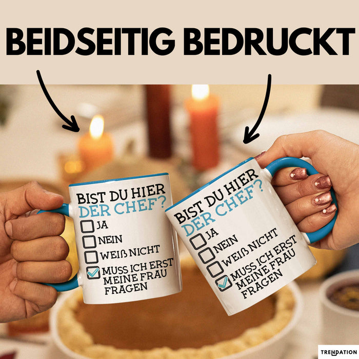 Witzige Tasse Geschenk Bist Du Hier Der Chef Humorvolles Design Frau Fragen Blau Trendation