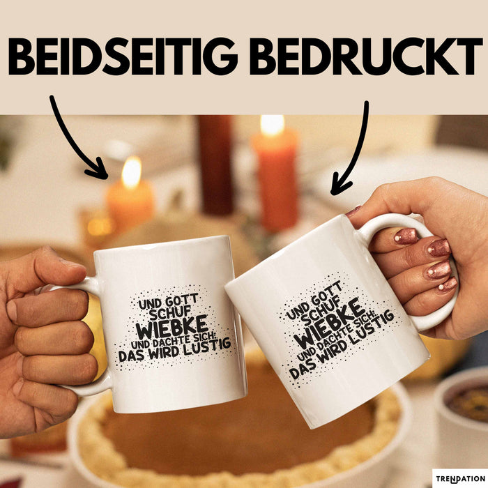 Wiebke Tasse Und Gott Schuf Wiebke Und Dachte Sich: Das Wird Lustig