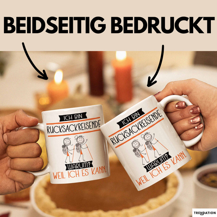 Rucksackreisende Tasse Geschenk Ich Bin Rucksackreisende Warum Weil Ich Es Kann Geschenkidee Geburtstag Weiß Trendation