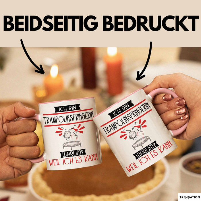 Trampolinspringerin Tasse Geschenk Ich Bin Trampolinspringerin Warum Weil Ich Es Kann Geschenkidee Geburtstag Rosa Trendation