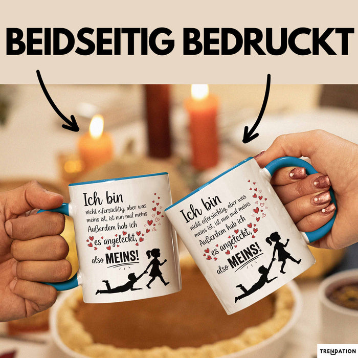 Beziehung Tasse Geschenk Ich Bin Nicht Eifersuechtig Meins Geschenkidee Lustig Blau Trendation