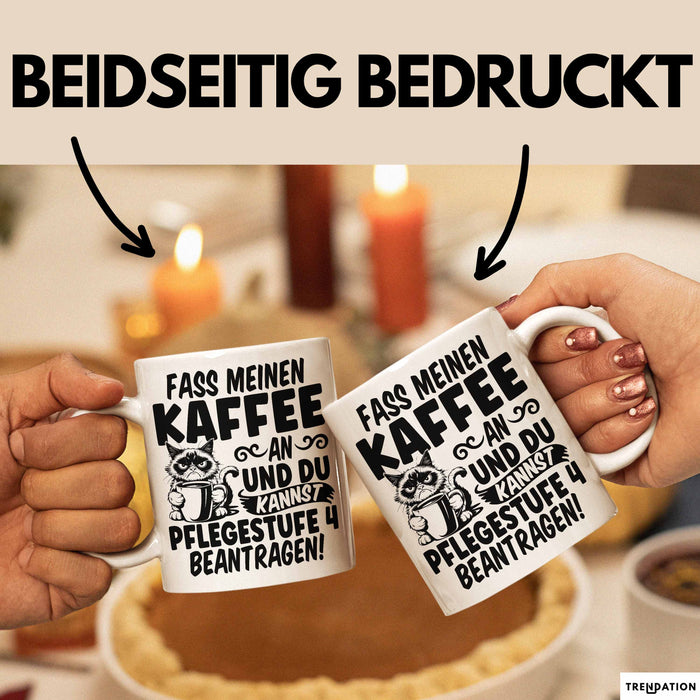 Humor Tasse Pflege Krankenschwester Büro Fass Meinen Kaffee An Und Du Kannst Pflegestufe 4 Beantragen Kaffee-Becher Weiß Trendation
