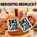 Skifahren Skifahrer Tasse Geschenk Ski You Later Schneesport Geschenkidee Lustig Trendation