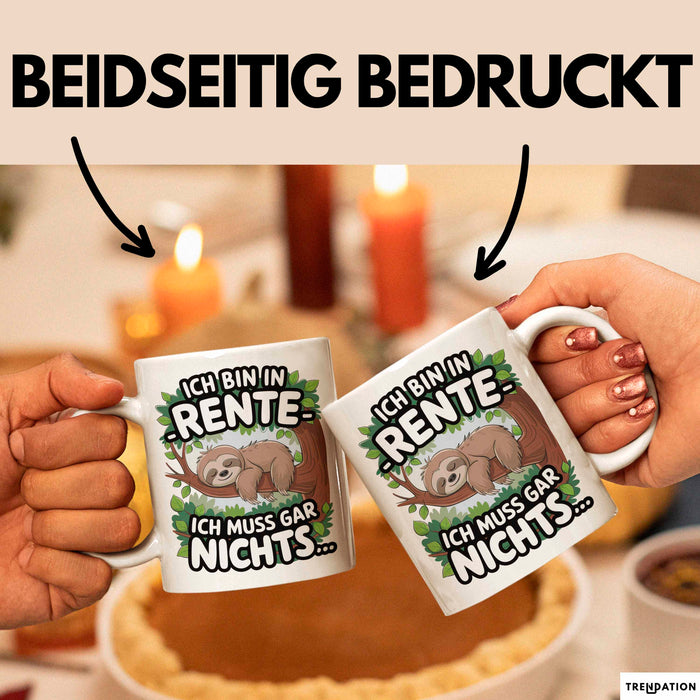 Rentner Pensionär Sarkasmus Faultier Tasse Geschenk Lustige Geschenkidee Spruch Ich Bin In Rente Ich Muss Gar Nichts Weiß Trendation