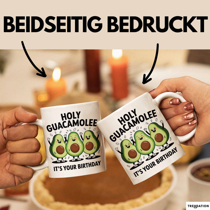 Geburtstagsfeier Tasse Geschenk Lustige Geschenkidee Spruch Heilige Guacamole Es Ist Dein Geburtstag Weiß Trendation