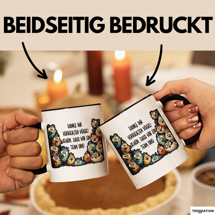 Büroarbeit Kollege Tasse Geschenk Lustige Geschenkidee Spruch Danke Ihr Verrückten Vogel Schon Dass Wir Ein Team Sind Trendation