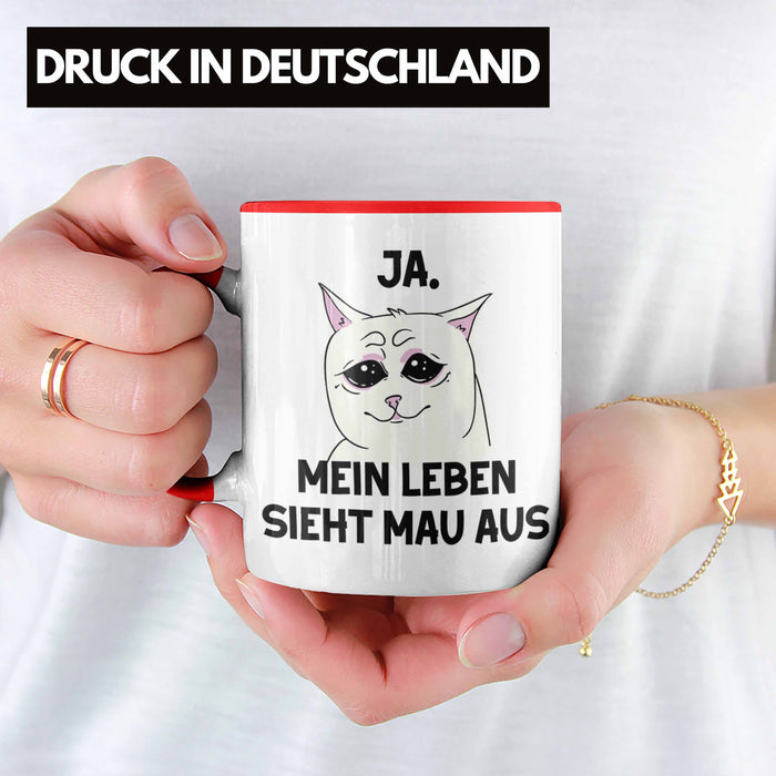 Dank Meme Tasse Katzen Besitzer Wortspiel Ja Mein Leben Sieht Mau Aus Traurige Katze Geschenkidee Rot Trendation