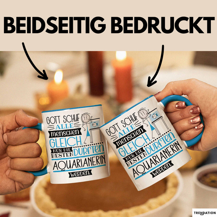 Aquarianerin Geschenk Becher Tasse Gott Schuf Alle Menschen Gleich Nur Die Besten Durfeten Aquarianerin Werden Geschenkidee Lustig Blau Trendation