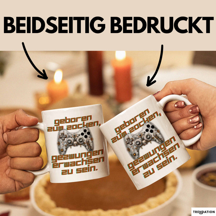 Humor Tasse Gamer – Geboren zum Zocken, gezwungen erwachsen zu sein – Lustiger Kaffee-Becher Geschenk für Gamer und Zocker Lustig Weiß Trendation