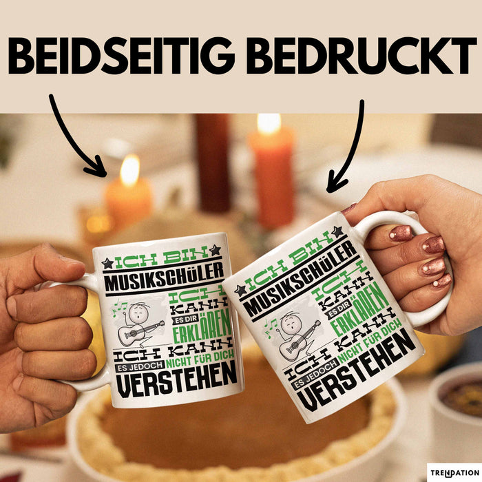 Musikschüler Geschenk Tasse Geschenkidee für Musikschüler Geburtstag Lustig Ich Bin Musikschüler Ich Kann Es Dir Erklären Aber Nicht Für Dich Verstehen Weiß Trendation