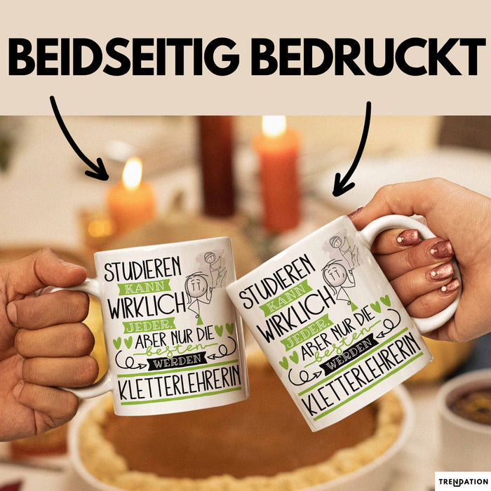 Kletterlehrerin Tasse Lustiges Geschenk Studieren Kann Wirklich Jeder Nur Die Besten Werden Kletterlehrerin Weiß Trendation