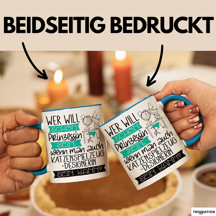 Katzenspielzeug-Designerin Tasse Geschenk Spruch Wer Will Schon Prinzessin Sein Wenn Man Auch Katzenspielzeug-Designerin Sein Kann Blau Trendation