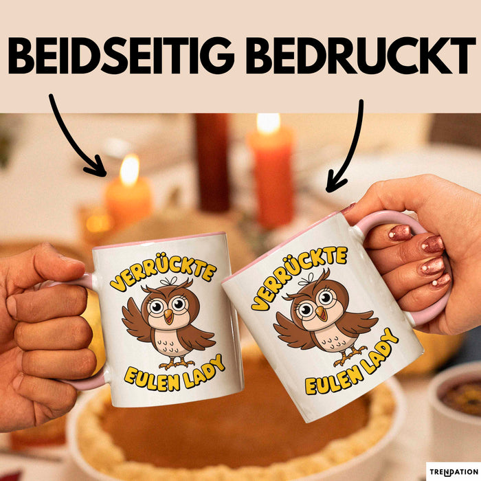 Eule Tierliebhaber Tasse Geschenk Lustige Geschenkidee Spruch Verrückte Eulen Lady Rosa Trendation
