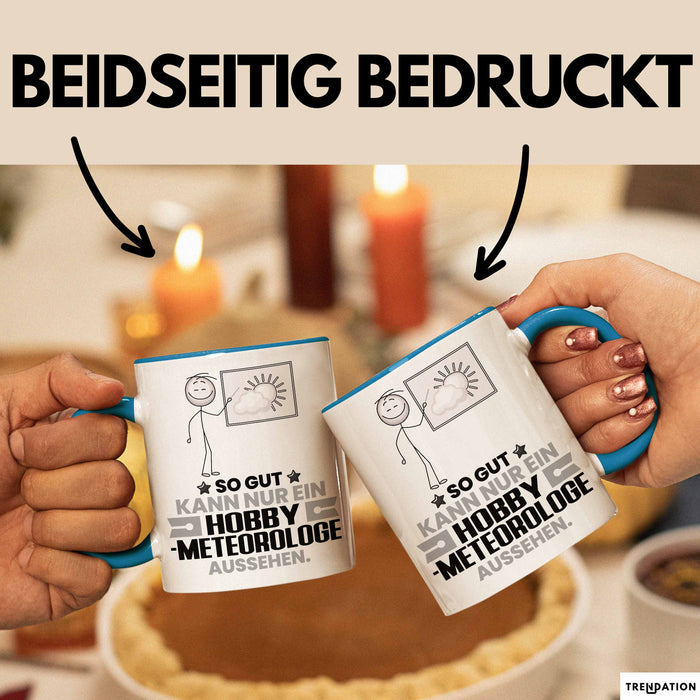 Hobbymeteorologe Geschenk Tasse So Gut Kann Nur Ein Hobbymeteorologe Aussehen Geschenkidee Kaffee-Becher Blau Trendation