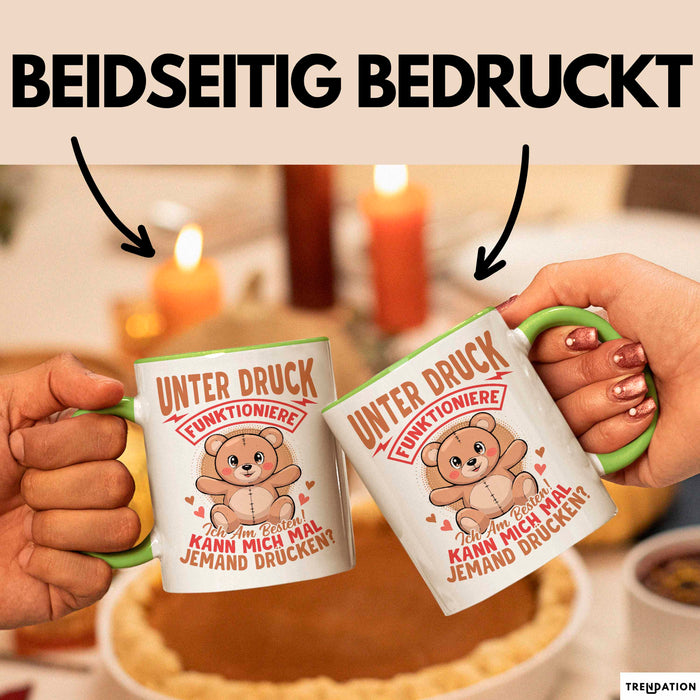 Sarkastischer Teddybär Tasse Geschenk Lustige Geschenkidee Unter Druck Arbeite Ich Am Besten Grün Trendation