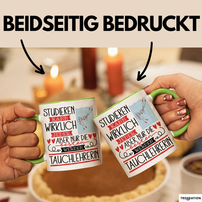 Tauchlehrerin Tasse Lustiges Geschenk Studieren Kann Wirklich Jeder Nur Die Besten Werden Tauchlehrerin Grün Trendation