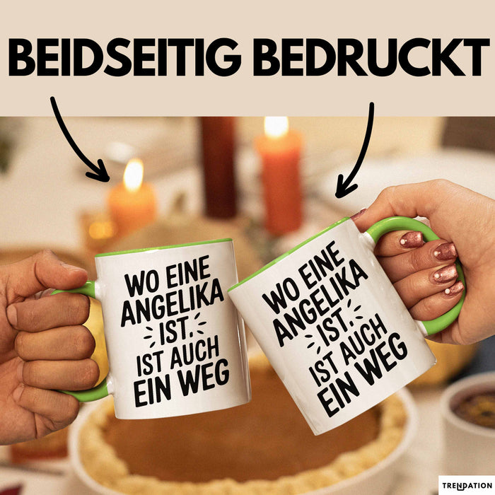 Angelika Tasse Geschenk Wo Eine Angelika Ist Ist Auch Ein Weg Geschenkidee Becher mit Name Grün Trendation
