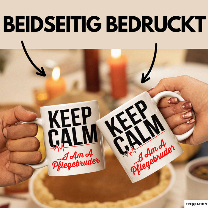 Krankenschwester Pflege Betreuung Tasse Geschenk Lustige Geschenkidee Spruch Keep Calm I Am A Pflegebruder Weiß Trendation