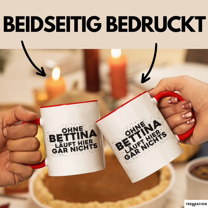 Bettina Tasse Ohne Bettina Laeuft Hier Gar Nichts Geschenk Rot Trendation