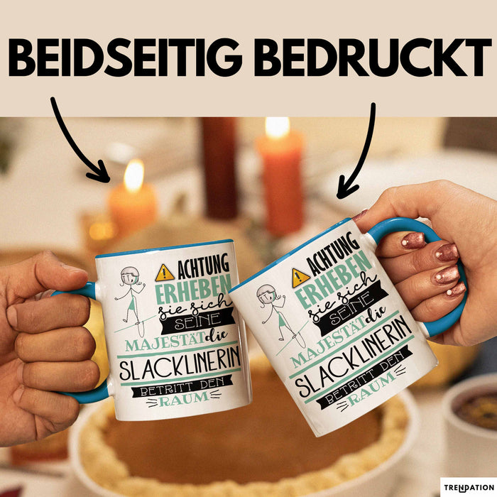 Slacklinerin Tasse Geschenk Lustiger Spruch Bitte Erheben Sie Sich Seine Majestät Die Slacklinerin Betritt Den Raum Blau Trendation