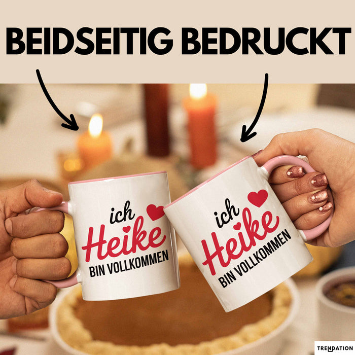 Heike Tasse Geschenk Ich Bin Vollkommen Heike Geschenkidee Geburtstag Rosa Trendation