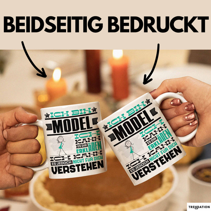 Model Geschenk Tasse Geschenkidee für Model Geburtstag Lustiger Spruch Ich Bin Model Ich Kann Es Dir Erklären Aber Nicht Für Dich Verstehen Funny Weiß Trendation