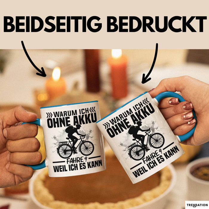 Fahrradfahrer Tasse Geschenk Warum Ich Ohne Akku Fahre Weil Ich Es Kann Blau Trendation