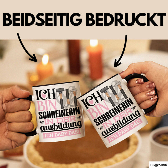 Schreinerin Ausbildung Start Geschenk Tasse Ich Bin Schreinerin In Der Ausbildung Ich Darf Das Kaffee-Becher Geschenkidee Schwarz Trendation