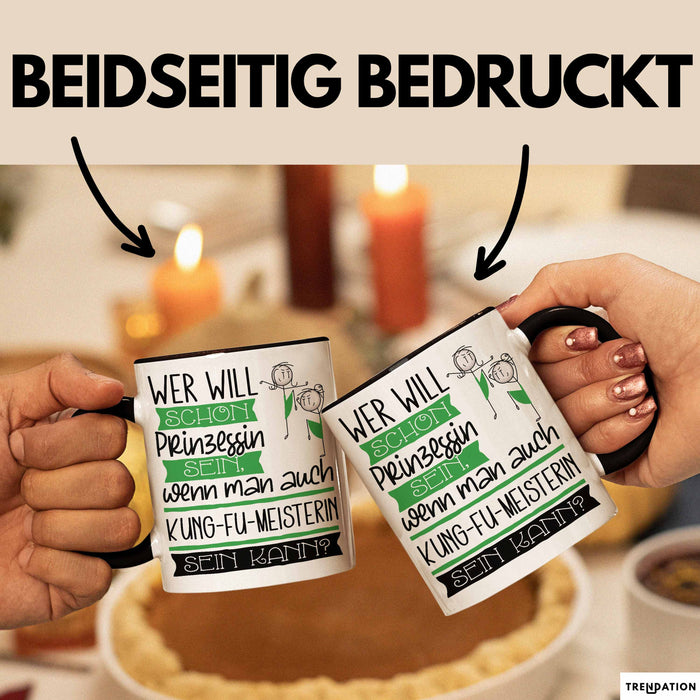 Kung-Fu-Meisterin Tasse Geschenk Spruch Wer Will Schon Prinzessin Sein Wenn Man Auch Kung-Fu-Meisterin Sein Kann Trendation