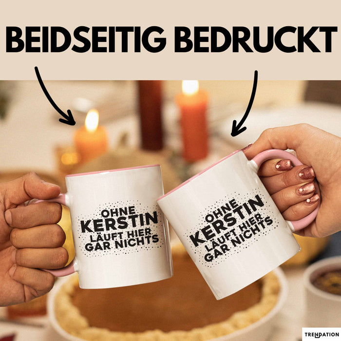 Kerstin Tasse Ohne Kerstin Laeuft Hier Gar Nichts Geschenk Rosa Trendation