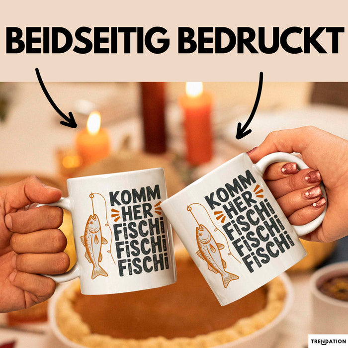 Angelliebhaber Fischer Tasse Geschenk Lustige Geschenkidee Spruch Komm Her Fischi Fischi Fischi Weiß Trendation