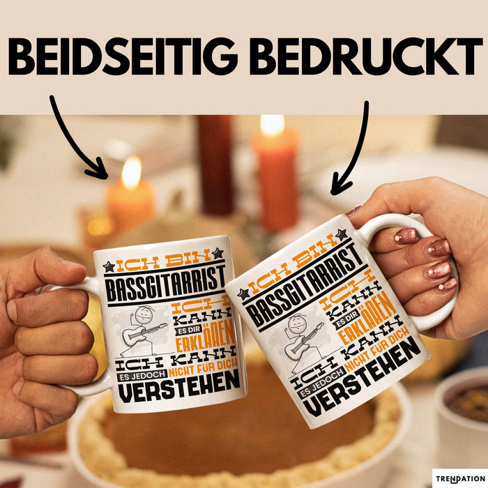 Bassgitarrist Geschenk Tasse Geschenkidee für Bassgitarrist Geburtstag Lustig Ich Bin Bassgitarrist Ich Kann Es Dir Erklären Aber Nicht Für Dich Verstehen Weiß Trendation