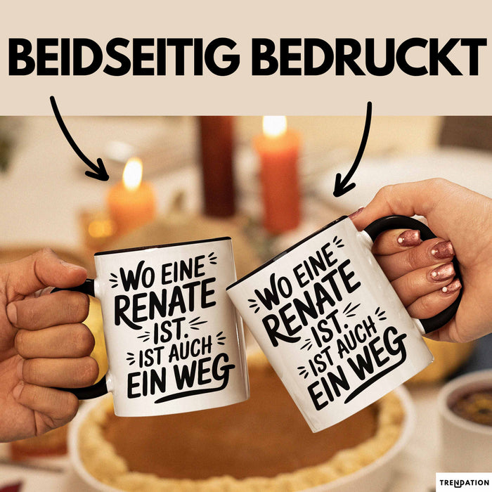 Renate Tasse Geschenk Wo Eine Renate Ist Ist Auch Ein Weg Geschenkidee Becher mit Name Schwarz Trendation