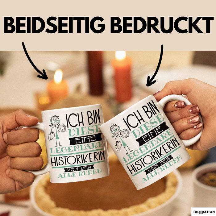 Historikerin Tasse Geschenk Ich Bin Diese Eine Legendäre Historikerin Von Der Alle Reden Geschenkidee Geburtstag Weihnachten Weiß Trendation