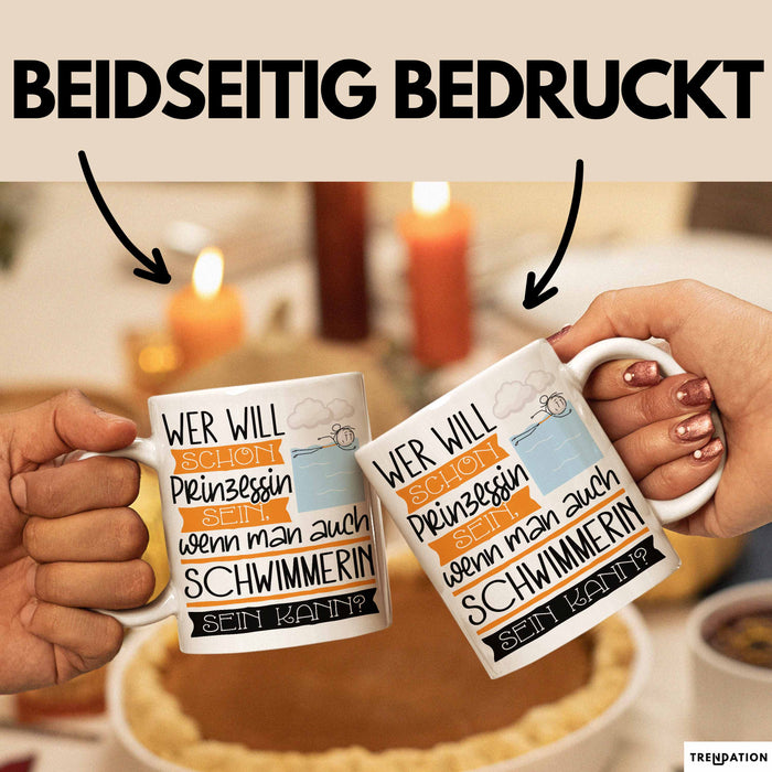 Schwimmerin Tasse Geschenk Spruch Wer Will Schon Prinzessin Sein Wenn Man Auch Schwimmerin Sein Kann Weiß Trendation