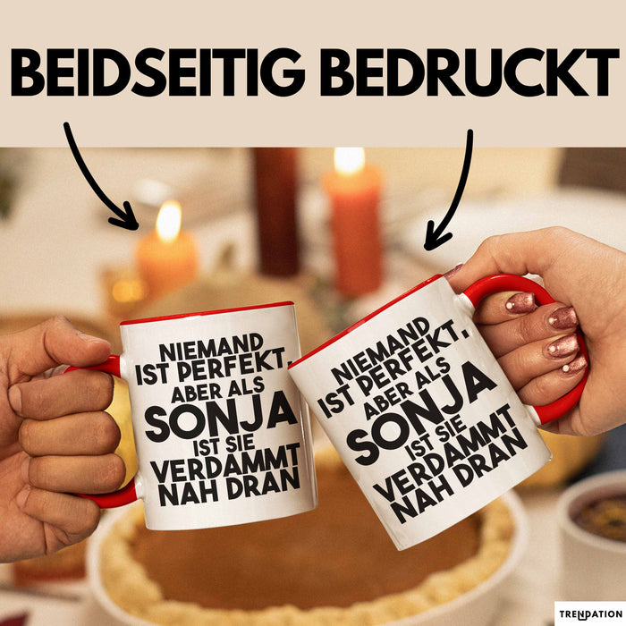 Sonja Tasse Niemand Ist Perfekt, Aber Als Sonja Ist Sie Verdammt Nah Dran