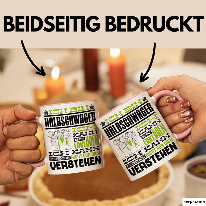 Halbschwäger Geschenk Kaffee-Tasse Geschenkidee für Halbschwäger Ich Bin Halbschwäger Ich Kann Es Dir Erklären Jedoch Nicht Für Dich Verstehen Spruch Lustig Rosa Trendation