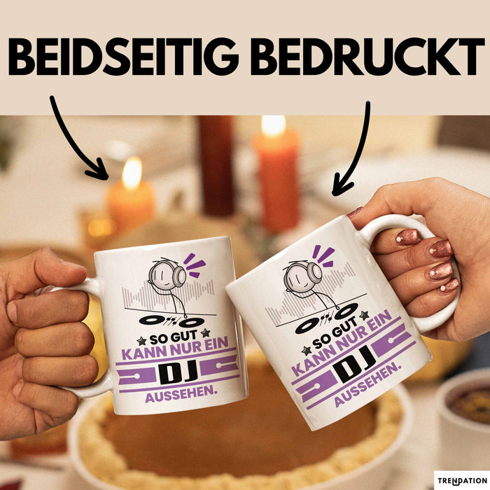 DJ Geschenk Tasse So Gut Kann Nur Ein DJ Aussehen Geschenkidee Kaffee-Becher Weiß Trendation