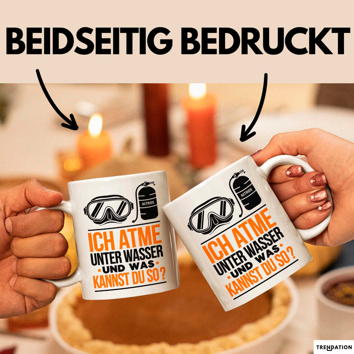 Taucher Tasse Geschenk Lustige Geschenkidee Spruch Ich Atme Unter Wasser Und Was Kannst Du Weiß Trendation
