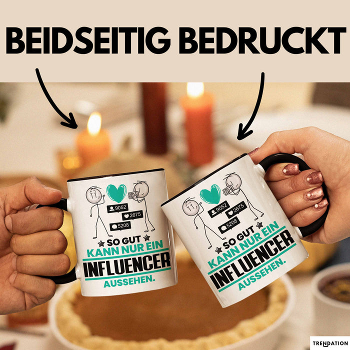 Influencer Geschenk Tasse So Gut Kann Nur Ein Influencer Aussehen Geschenkidee Kaffee-Becher Schwarz Trendation