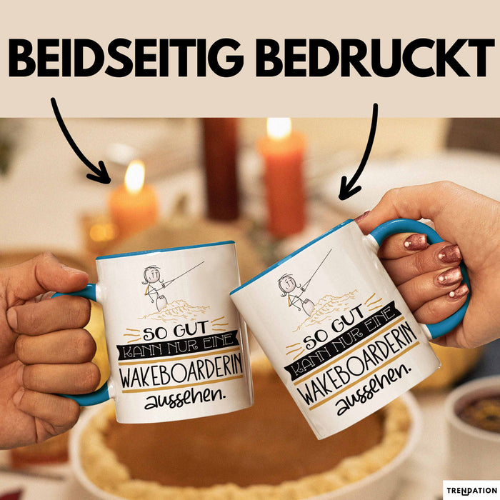 Wakeboarderin Geschenk Tasse So Gut Kann Nur Eine Wakeboarderin Aussehen Geschenkidee Geburtstag Weihnachten Lustig Blau Trendation