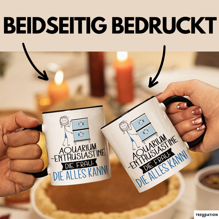 Aquarium-Enthusiastin Geschenk Tasse Becher Die Frau Die Allen Kann Geschenkidee für eine Aquarium-Enthusiastin Lustig Trendation