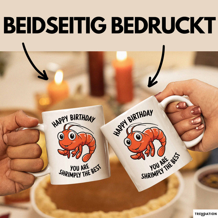 Geburtstagsfeier Garnele Tasse Geschenk Lustige Geschenkidee Spruch Alles Gute Zum Geburtstag Du Bist Shrimply Der Beste Weiß Trendation