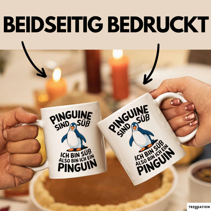 Sarkastischer Pinguin Tasse Geschenk Lustige Geschenkidee Spruch Pinguine Sind Süß Ich Bin Süß Also Bin Ich Ein Pinguin Weiß Trendation